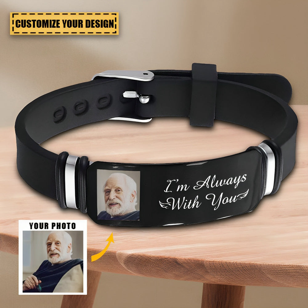 Custom Photo I'm Always With You-Memorial Gift For Family, Friend-Personalized Engraved Bracelet