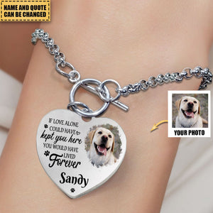 If Love Alone Could Have Kept You Here, You Would Have Lived Forever - Personalized Photo Heart Bracelet